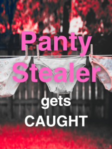 Panty Stealer gets CAUGHT