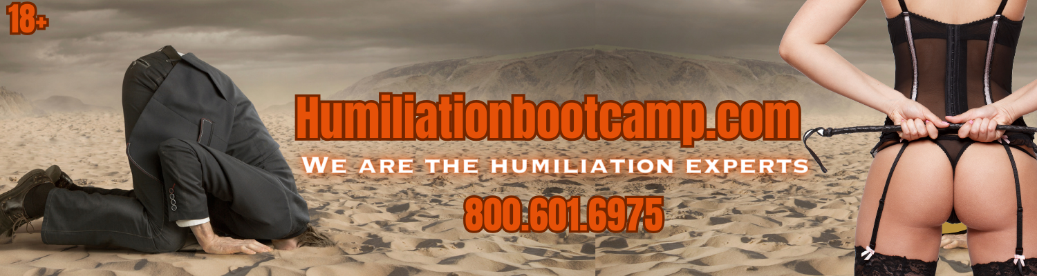 Humiliation Boot Camp Humiliation Assignments (800) 601-6975